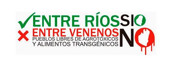 Entre Ríos dice: ¡¡¡BASTA ES BASTA!!! Los Agrotóxicos son Venenos, los venenos Matan